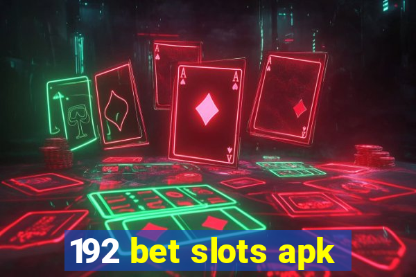 192 bet slots apk